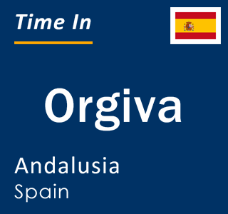 Current local time in Orgiva, Andalusia, Spain