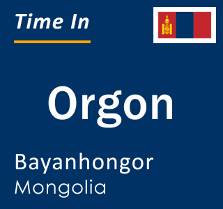 Current local time in Orgon, Bayanhongor, Mongolia