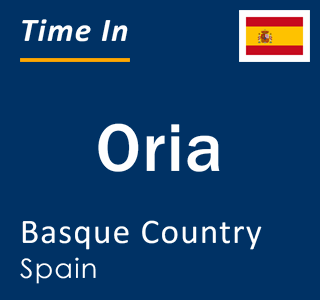 Current local time in Oria, Basque Country, Spain