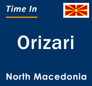 Current local time in Orizari, North Macedonia