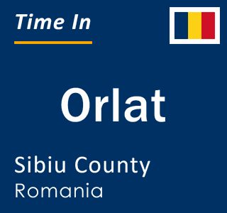 Current local time in Orlat, Sibiu County, Romania