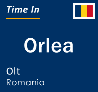 Current local time in Orlea, Olt, Romania