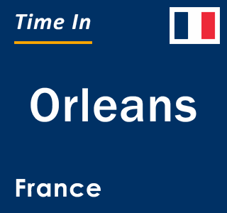 Current local time in Orleans, France