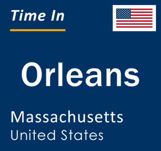 Current local time in Orleans, Massachusetts, United States