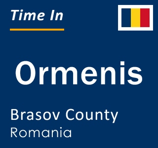 Current local time in Ormenis, Brasov County, Romania
