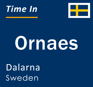 Current local time in Ornaes, Dalarna, Sweden