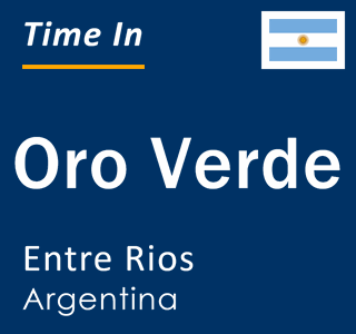 Current local time in Oro Verde, Entre Rios, Argentina