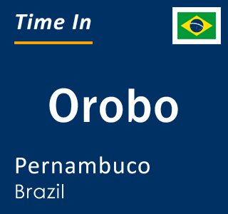 Current local time in Orobo, Pernambuco, Brazil