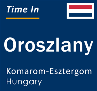 Current time in Oroszlany, Komarom-Esztergom, Hungary