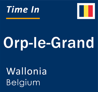 Current local time in Orp-le-Grand, Wallonia, Belgium