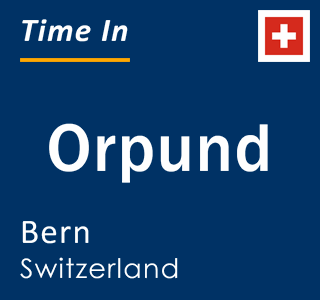 Current local time in Orpund, Bern, Switzerland
