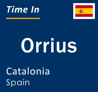 Current local time in Orrius, Catalonia, Spain