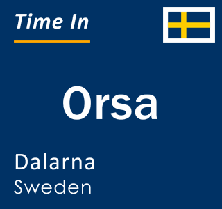 Current local time in Orsa, Dalarna, Sweden