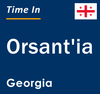 Current local time in Orsant'ia, Georgia