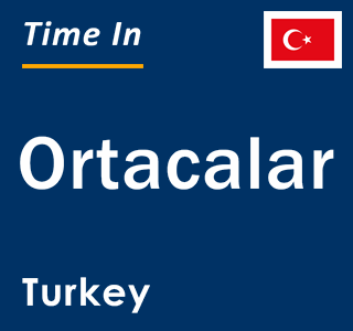 Current local time in Ortacalar, Turkey