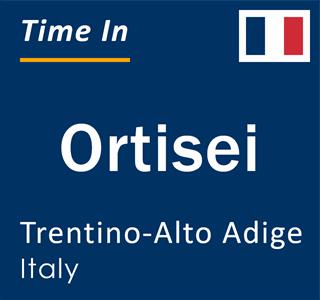 Current local time in Ortisei, Trentino-Alto Adige, Italy
