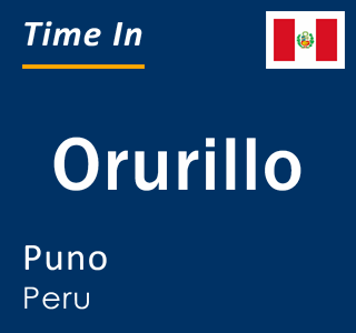 Current local time in Orurillo, Puno, Peru