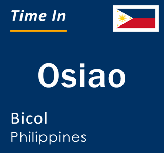 Current local time in Osiao, Bicol, Philippines