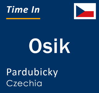 Current local time in Osik, Pardubicky, Czechia