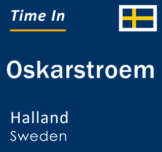 Current local time in Oskarstroem, Halland, Sweden
