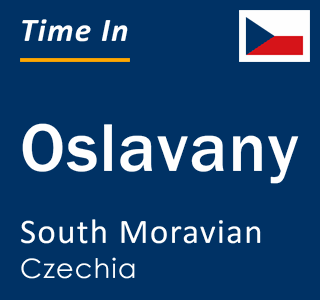 Current local time in Oslavany, South Moravian, Czechia