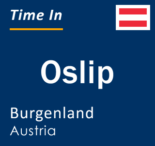 Current local time in Oslip, Burgenland, Austria
