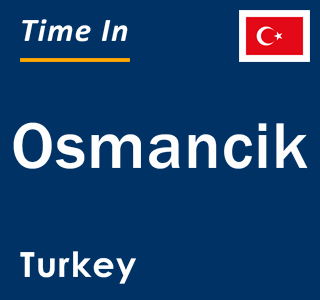 Current local time in Osmancik, Turkey