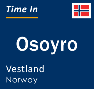 Current local time in Osoyro, Vestland, Norway