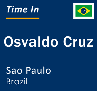Current local time in Osvaldo Cruz, Sao Paulo, Brazil