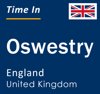 Current local time in Oswestry, England, United Kingdom