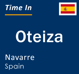 Current local time in Oteiza, Navarre, Spain