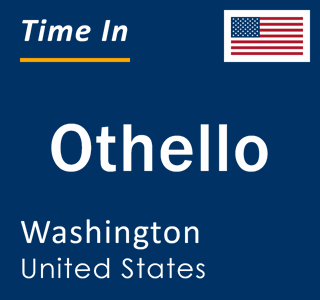 Current local time in Othello, Washington, United States