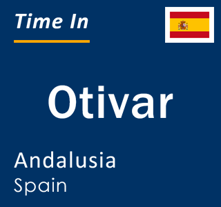 Current local time in Otivar, Andalusia, Spain