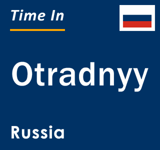 Current local time in Otradnyy, Russia