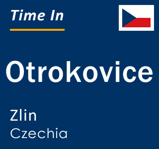 Current local time in Otrokovice, Zlin, Czechia