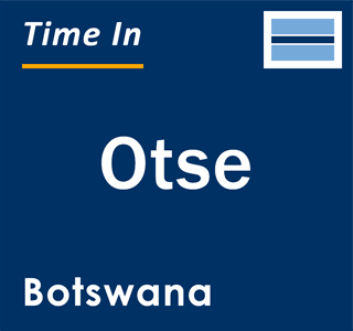Current local time in Otse, Botswana