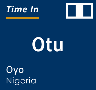 Current local time in Otu, Oyo, Nigeria