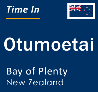 Current local time in Otumoetai, Bay of Plenty, New Zealand