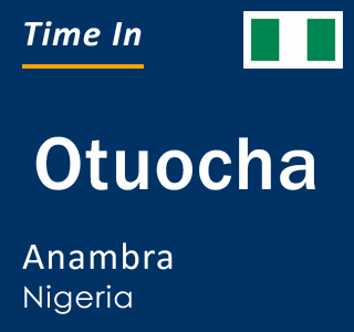 Current local time in Otuocha, Anambra, Nigeria