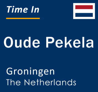 Current time in Oude Pekela, Groningen, Netherlands