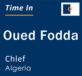 Current time in Oued Fodda, Chlef, Algeria