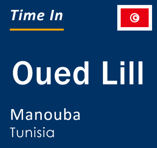 Current local time in Oued Lill, Manouba, Tunisia