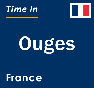 Current local time in Ouges, France