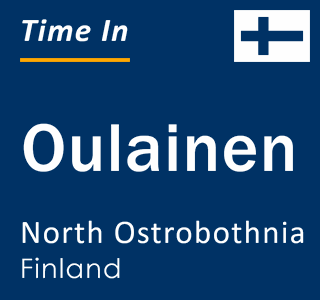 Current time in Oulainen, North Ostrobothnia, Finland