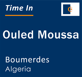 Current local time in Ouled Moussa, Boumerdes, Algeria