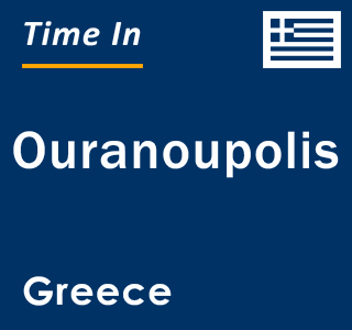 Current local time in Ouranoupolis, Greece