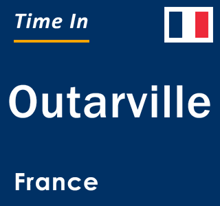 Current local time in Outarville, France