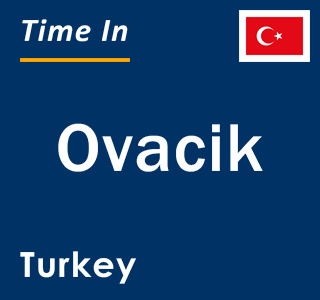 Current local time in Ovacik, Turkey