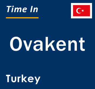 Current local time in Ovakent, Turkey