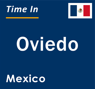 Current local time in Oviedo, Mexico